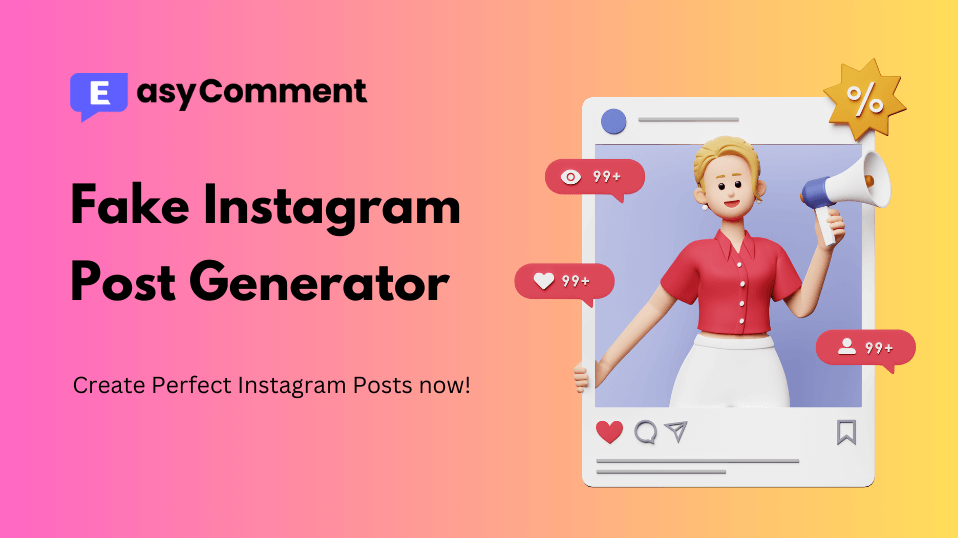 Why Use Fake Instagram Post Generator? - EasyComment